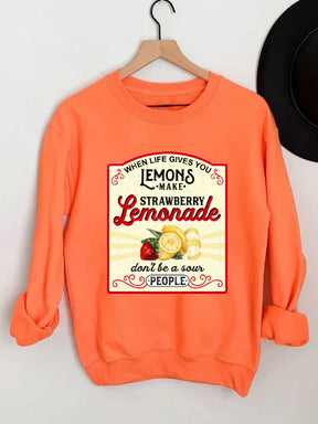 When Life Gives You Lemons Sweatshirt