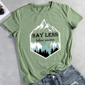 Say Less Hike More Hiking T-shirt