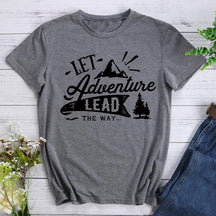 Let Adventure Lead The Way T-shirt