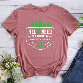 All You Need Is A Bonfire And Some Beer Hiking T-shirt