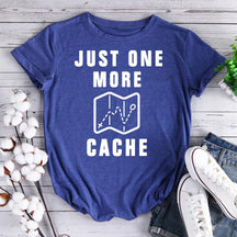 Just One More Cache Hiking T-shirt