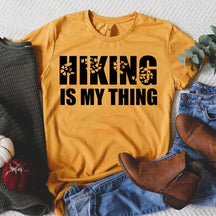 Hiking Is My Thing T-shirt