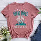 I'd Rather Be Hiking With My Dog T-shirt