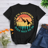 It's Another Half Mile Or So Hiking T-shirt