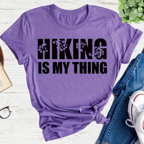 Hiking Is My Thing T-shirt