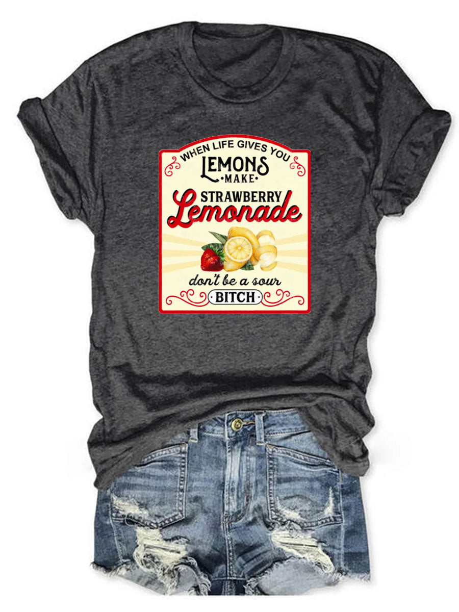 When Life Gives You Lemons T-shirt