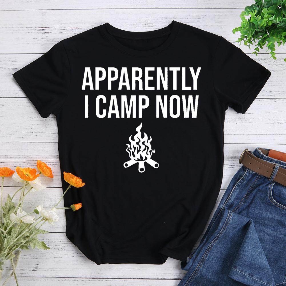 Apparently I Camp Now Round Neck T-shirt