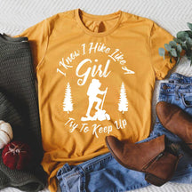 I Know I Hike Like A Girl T-shirt