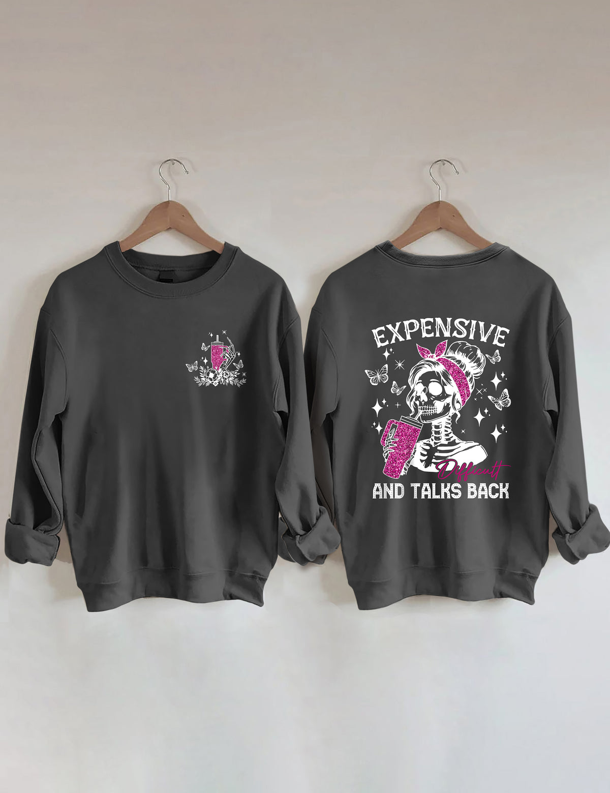 Expensive Difficult And Talks Back Funny Sweatshirt