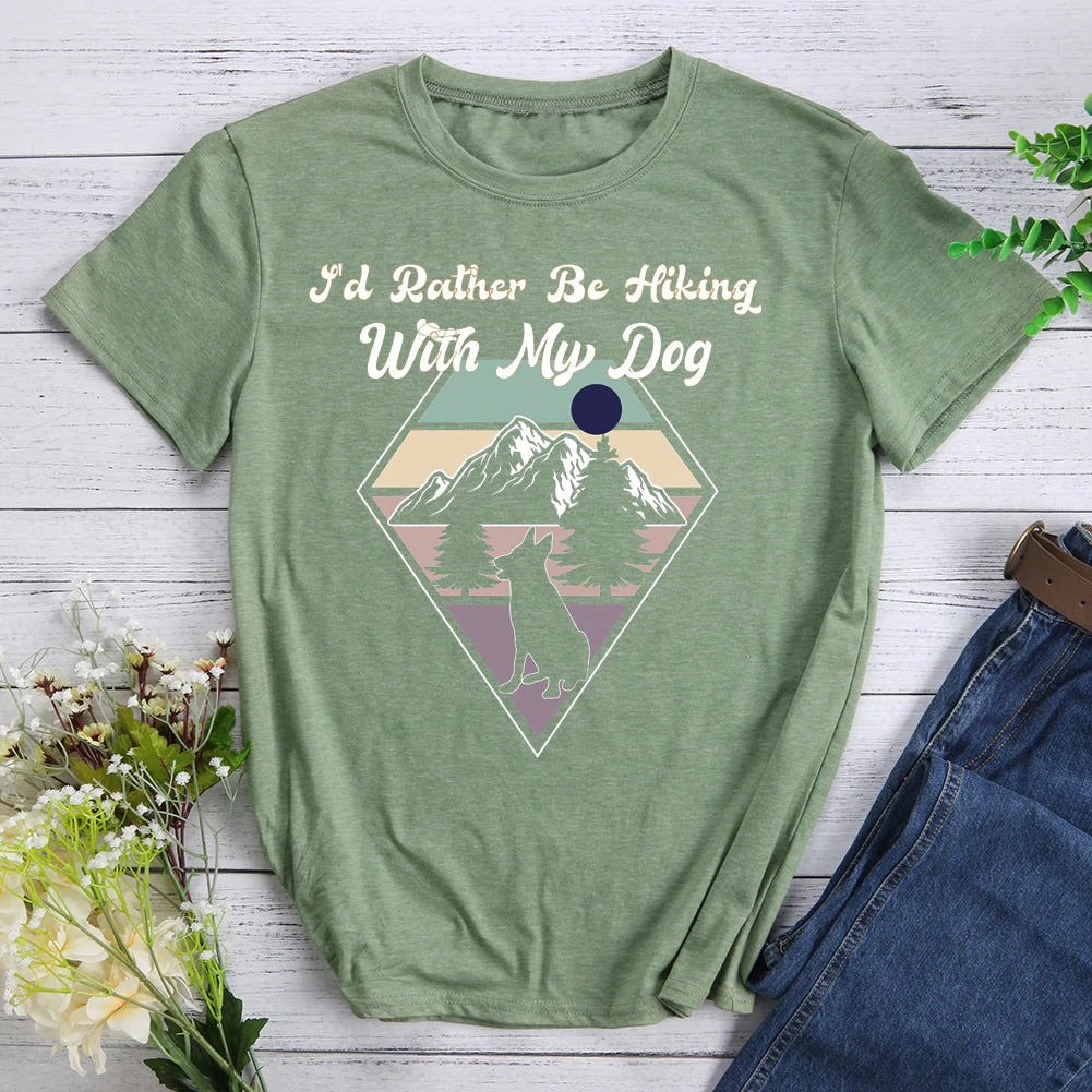 I'd Rather Be Hiking With My Dog T-shirt