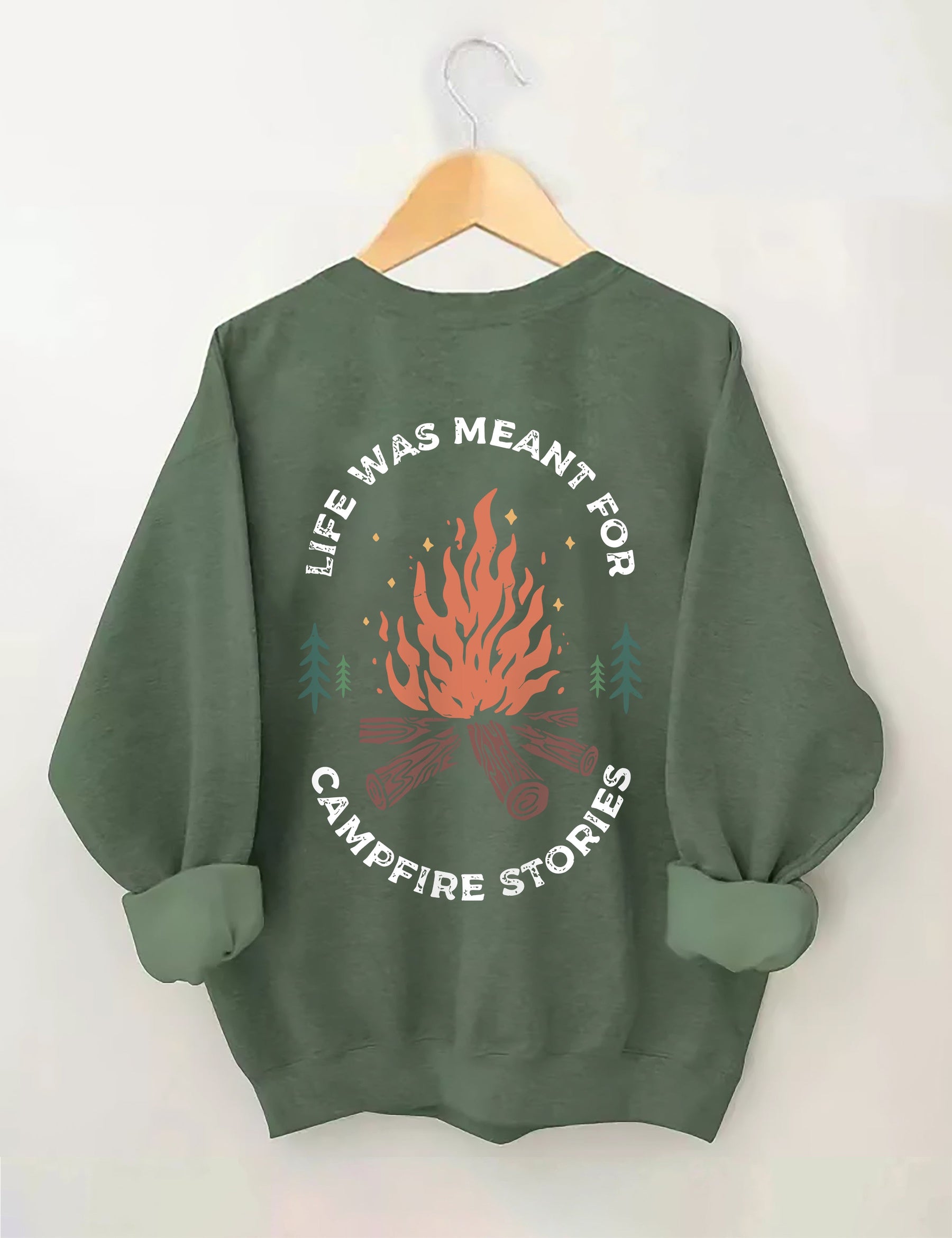 Life Was Meant For Campfire Stories Sweatshirt