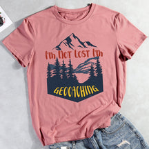 I'm Not Lost I'm Geocaching T-shirt