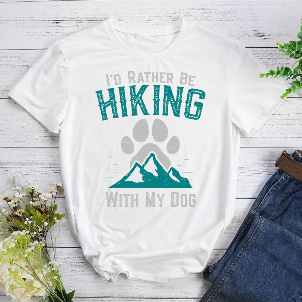 I'd Rather Be Hiking With My Dog T-shirt