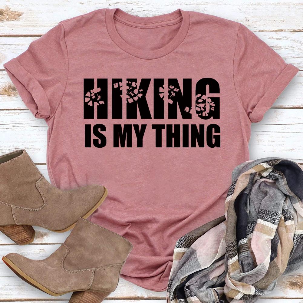 Hiking Is My Thing T-shirt