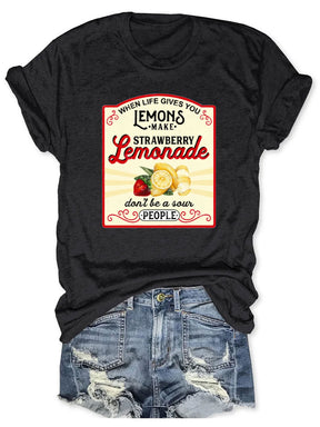 When Life Gives You Lemons T-shirt