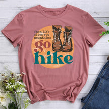 When Life Gives You Mountains Go Hike Outdoor T-shirt