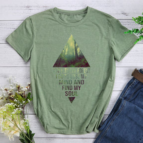 Into The Forest I Go To Lost My Mind And Find My Soul T-shirt