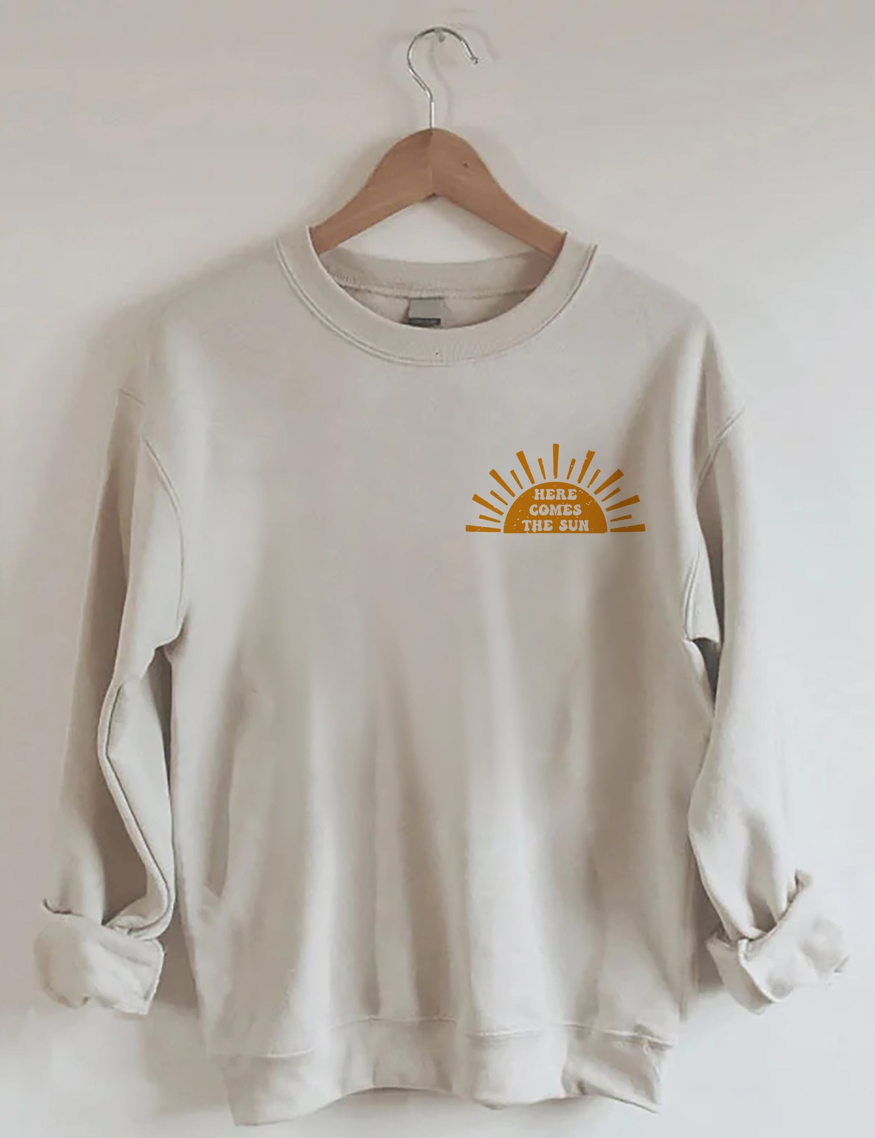 Here Comes The Sun Sweatshirt