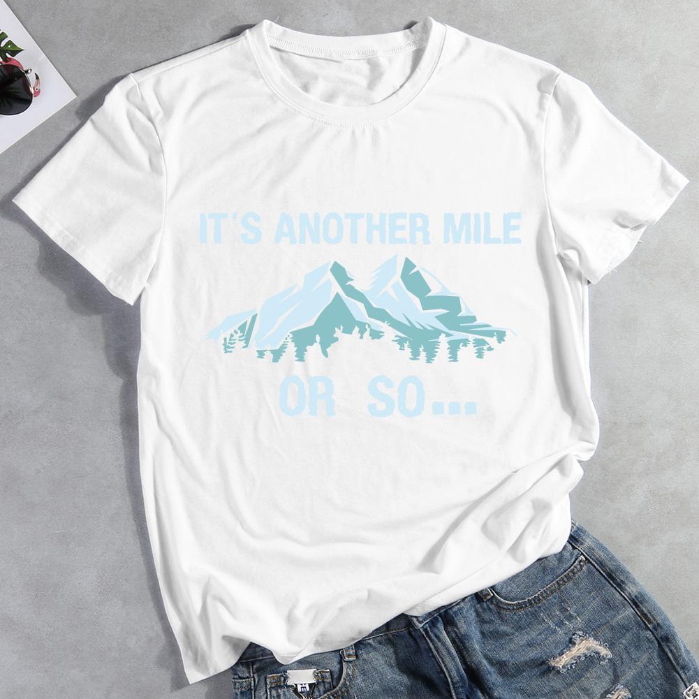 It's Another Mile Or So Hiking T-shirt