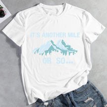 It's Another Mile Or So Hiking T-shirt