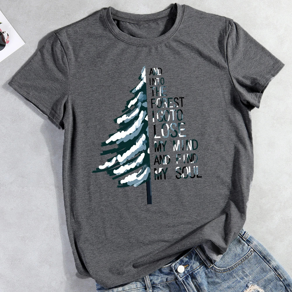 And Into The Forest I Go To Lose My Mind Hiking T-shirt