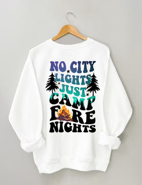 No City Lights Just Camp Fire Nights Sweatshirt