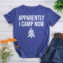 Apparently I Camp Now Round Neck T-shirt