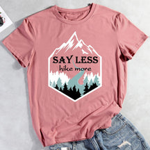 Say Less Hike More Hiking T-shirt