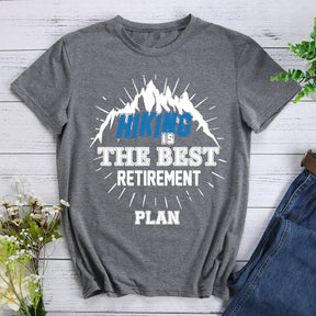 Hiking The Best Retirement Plan T-shirt