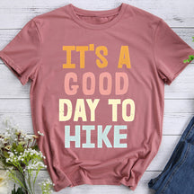 It's A Good Day To Take A Hike Hiking T-shirts