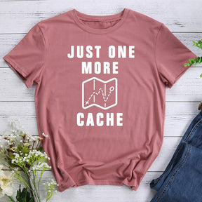 Just One More Cache Hiking T-shirt