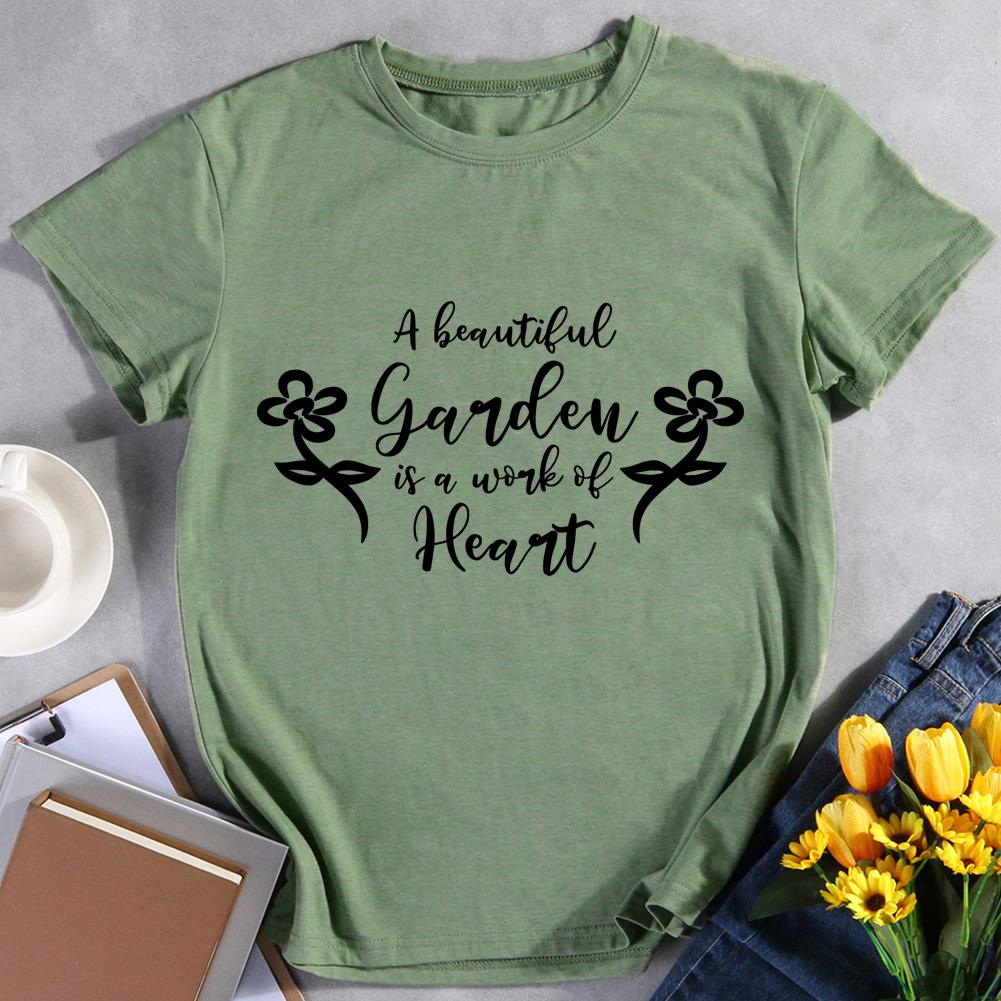 A Beautiful Garden Is A Work Of Heart T-shirt