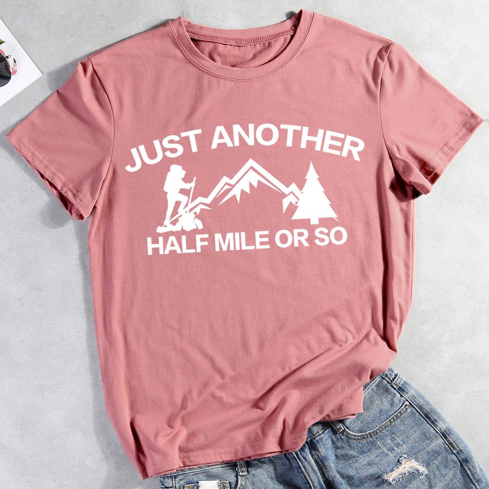 Just Another Half Mile Or So Hiking T-shirt