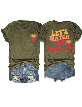 Lets Watch The Sunset T-shirt