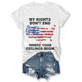 My Rights Don't End Where Your Feelings Begin American Flag T-shirt