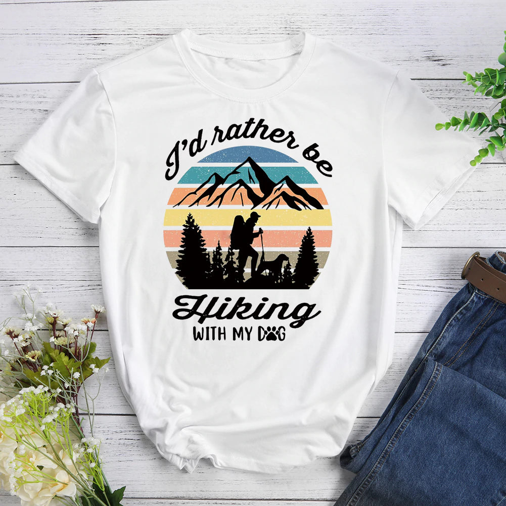 I'd Rather Be Hiking With My Dog T-shirt