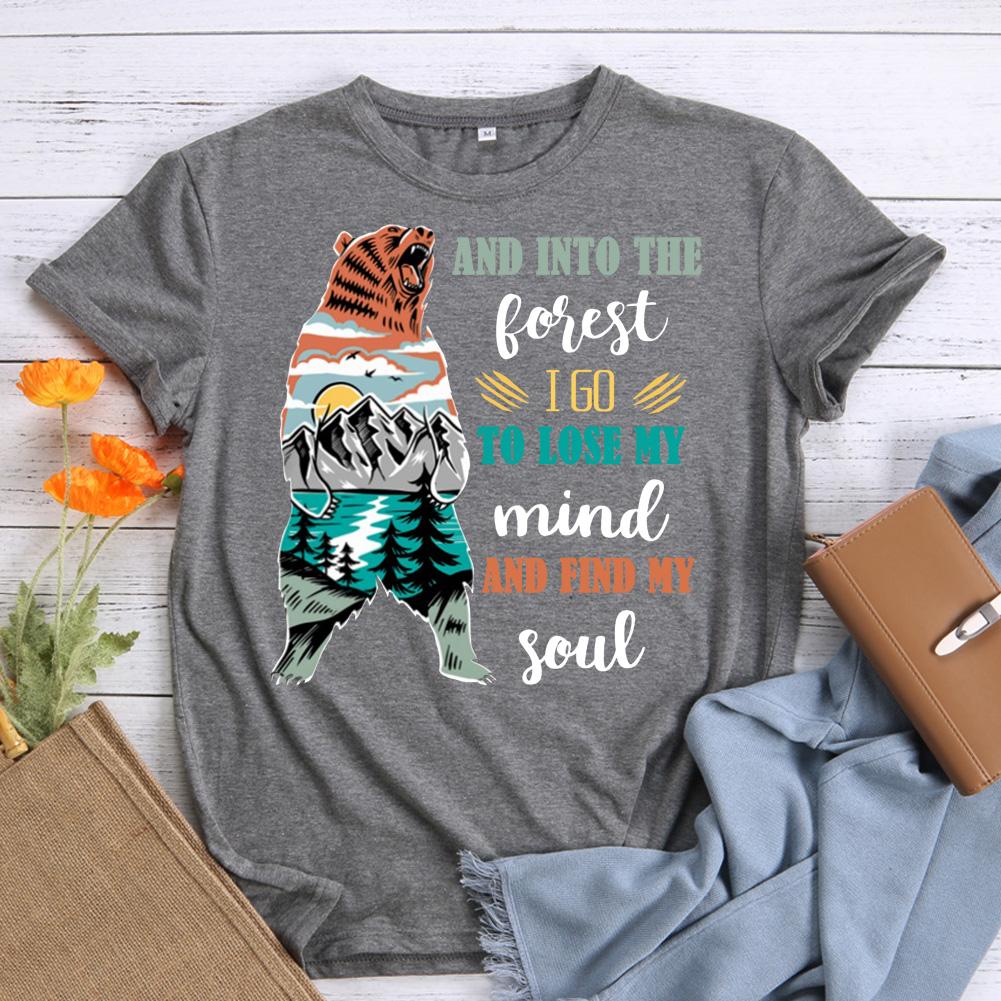 And Into The Forest I Go To Lose My Mind And My Soul T-shirt