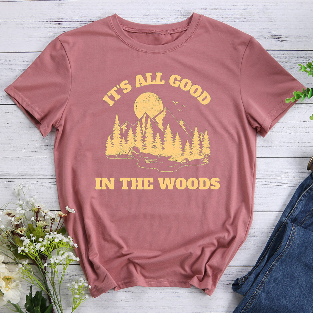 It's All Good In The Woods T-shirt