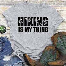 Hiking Is My Thing T-shirt