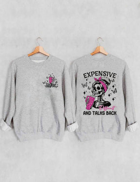 Expensive Difficult And Talks Back Funny Sweatshirt