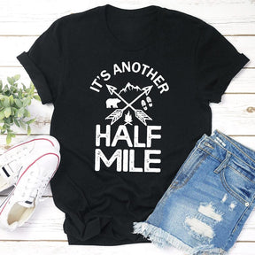 It's Another Half Mile Hiking T-shirt