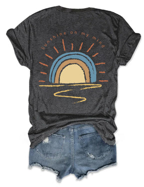 Sun Shine On My Mind T-shirt