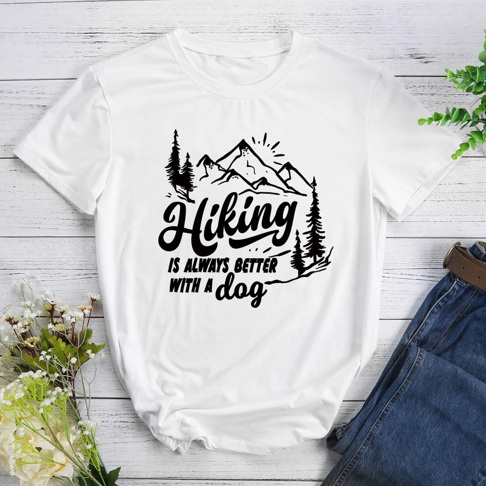 Hiking Is Always Better With A Dog T-shirt