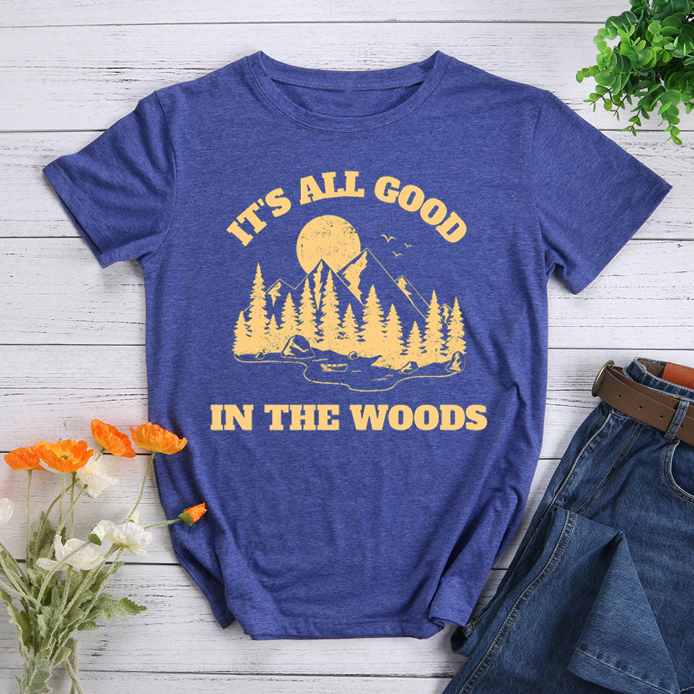 It's All Good In The Woods T-shirt