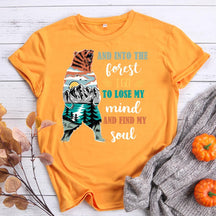 And Into The Forest I Go To Lose My Mind And My Soul T-shirt