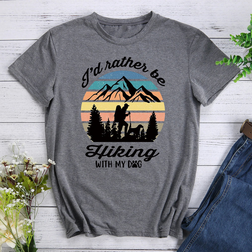 I'd Rather Be Hiking With My Dog T-shirt