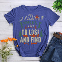 Into The Forest I Go To Lose My Mind My Soul T-shirt