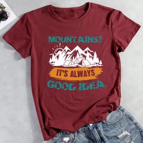 Mountain It's always Good Idea T-shirt