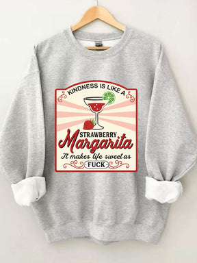 Kindness Is Like A Strawberry Margarita Sweatshirt