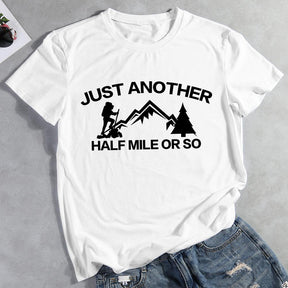 Just Another Half Mile Or So Hiking T-shirt